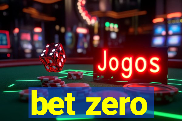 bet zero